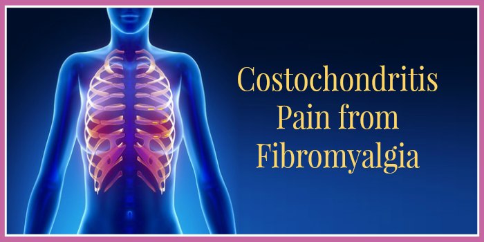 Costochondritis Pain from Fibromyalgia