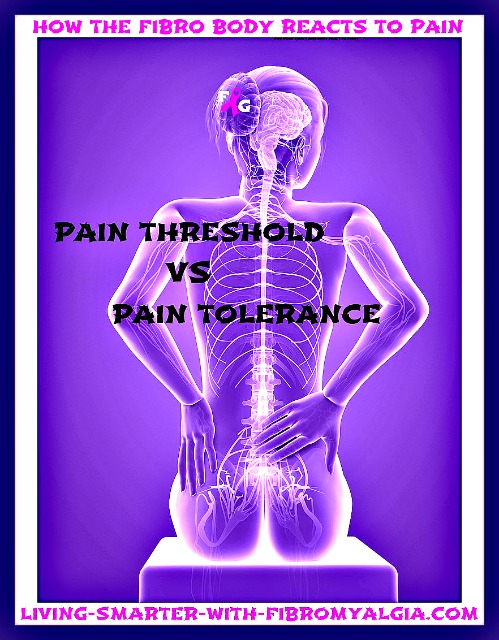 Pain threshold happens more quickly and more intensely for people with fibromyalgia.