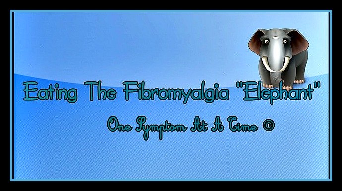 Eating the fibromyalgia elephant one symptom at a time.