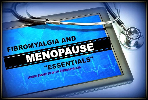 Fibromyalgia and Menopause Essentials