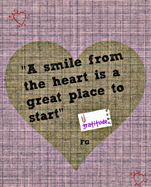 A smile from the heart is a great place to start.